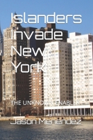 Islanders Invade New York: The Unknown Enabler B0BT1Y6F9V Book Cover