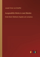 Ausgewählte Werke in zwei Bänden: Erster Band: Ekkehard, Hugideo und Juniperus 3368445502 Book Cover