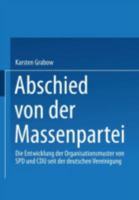Abschied Von Der Massenpartei: Die Entwicklung Der Organisationsmuster Von SPD Und Cdu Seit Der Deutschen Vereinigung 3824444216 Book Cover
