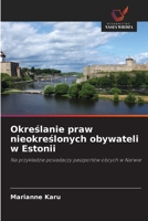 Okreslanie praw nieokreslonych obywateli w Estonii (Polish Edition) 6209585183 Book Cover