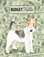Budget Planner 2020: Monthly Budget Planner Organizer - Bills Expenses Savings Debt - Wire Haired Fox Terrier (Track Your Money & Spending - Funny Dog Lover & Owner) 1672347564 Book Cover