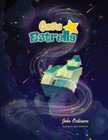 Casa Estrella: Una Casa Misteriosa Trae Alegría a Una Comunidad B0C2SD21DP Book Cover