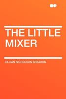 The Little Mixer 1479440698 Book Cover