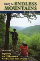 Hiking the Endless Mountains: Exploring the Wilderness of Northeast Pennsylvania 0811726487 Book Cover