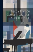 Percy Pitt Of Covent Garden And The B B C 1021262390 Book Cover