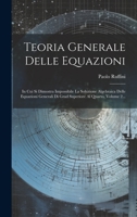 Teoria Generale Delle Equazioni: In Cui Si Dimostra Impossibile La Soluzione Algebraica Delle Equazioni Generali Di Grad Superiore Al Quarto, Volume 2... 102040244X Book Cover