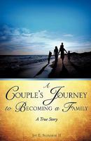 A Couple's Journey to Becoming a Family 1609575563 Book Cover