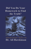Did You Do Your Homework to Find the Truth? 1398455423 Book Cover