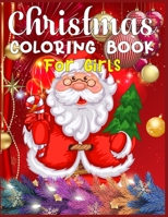 Christmas Coloring Book For Girls: Best Christmas coloring books Every image is printed on a single-sided page Best Christmas Gift for Girls 1673976832 Book Cover