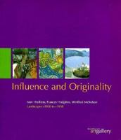 Influence and Originality: Ivon Hitchens, Frances Hodgkins, Winifred Nicholson Landscapes... 0853316872 Book Cover