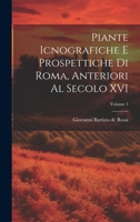 Piante icnografiche e prospettiche di Roma, anteriori al secolo XVI; Volume 1 1020773294 Book Cover