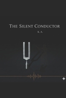 The Silent Conductor B0GF1R71LS Book Cover