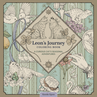 Leon's Journey Coloring Book: A Curious Cat's Seasonal Adventures (Design Originals) Whimsical Animal Scenes, Nature-Inspired Art, and Storybook Coloring from Kanoko Egusa - Relaxing Gift for Adults 1497207711 Book Cover
