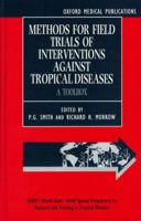 Methods for Field Trials of Interventions Against Tropical Diseases: A "Toolbox" (Oxford medical publications) 0192620177 Book Cover