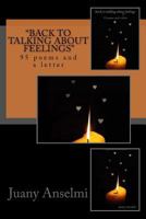 back to talking about feelings: 95 poems and a letter 1533218447 Book Cover