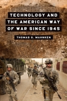 Technology and the American Way of War Since 1945 023112337X Book Cover