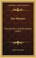 Ten Minutes: Holiday Yarns And Recitations 1120720206 Book Cover