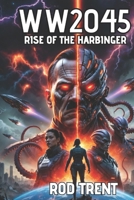 WW2045: Rise of the Harbinger B0H9T3LQZ2 Book Cover