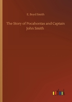 The Story of Pocahontas and Captain John Smith 3752423242 Book Cover