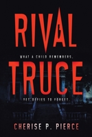 Rival Truce: What A Child Remembers, Yet Defies To Forget 1664172688 Book Cover