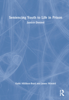 Justice Denied: Sentencing Youth to Life in Prison 1032067195 Book Cover