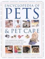 The Encyclopedia of Pets & Pet Care: The Essential Family Reference Guide To Pet Breeds And Pet Care 1844779335 Book Cover