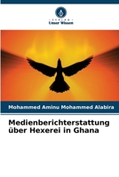 Medienberichterstattung über Hexerei in Ghana 6205284057 Book Cover