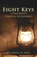 Eight Keys to Progressive Spiritual Development 1490707476 Book Cover