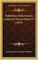 Bollettino Della Societa Umbra Di Storia Patria V1 (1895) 1168159598 Book Cover