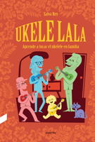 Ukelelala: Aprende a tocar el ukelele en familia 8494786962 Book Cover