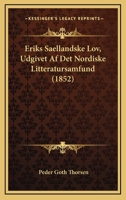 Eriks Saellandske Lov, Udgivet Af Det Nordiske Litteratursamfund (1852) 1161148973 Book Cover