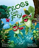 Frogs Can Fly 0578897849 Book Cover