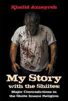My Story with the Shiites: Major Contradictions in the Shiite Imami Religion 1681819635 Book Cover
