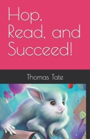 Hop, Read, and Succeed! B0C5G7Q4DS Book Cover