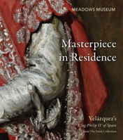 Masterpiece in Residence: Velázquez’s King Philip IV of Spain from The Frick Collection 178551444X Book Cover