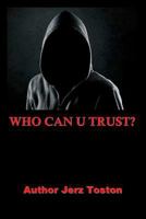 Who Can U Trust 0998843342 Book Cover