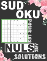 Sudoku Pour les Nuls avec Solutions: Cahier de jeux sudoku avec un Niveau facile pour les débutants au sudoku, une grille par page, gros caractères 8x B087LBP2BH Book Cover