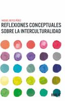 Reflexiones Conceptuales Sobre la Interculturalidad 1647891485 Book Cover