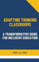 Adapting Thinking Classrooms: Guide for Inclusive Education. B0CNY2H2Q7 Book Cover