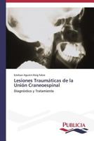 Lesiones Traumaticas de La Union Craneoespinal 363955261X Book Cover