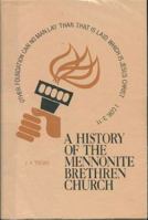 A History of the Mennonite Brethren Church: Pilgrims and Pioneers 0836107225 Book Cover