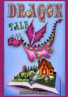 Dragon tale: ( Short story about the value of good communication and kinship for children ages 5 to 7) 1777016347 Book Cover