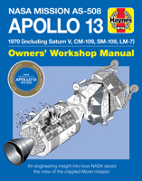 Apollo 13 Owners' Workshop Manual: An engineering insight into how NASA saved the crew of the failed Moon mission 1785217305 Book Cover