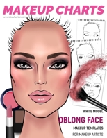 Makeup Charts - Face Charts for Makeup Artists: White Model - OBLONG face shape 1652821333 Book Cover