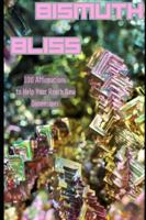 Bismuth Bliss: 100 Affirmations to Help You Reach New Dimensions (Periodic Power) B0G4DDLJKM Book Cover
