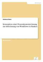 Konzeption Einer Prozesskostenrechnung Zur Abrechnung Von Workflows in Banken 3838619277 Book Cover