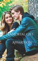 The Mortal Gift: Apparition B099TPX7JG Book Cover