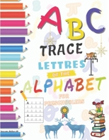 ABC, Trace Letters Of The Alphabet For Preschoolers: Have fun with cute animals coloring and the letters of the alphabet B08YHQVD91 Book Cover