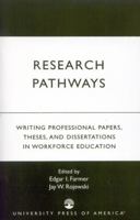 Research Pathways: Writing Professional Papers, Theses, and Dissertations in Workforce Education 0761820590 Book Cover