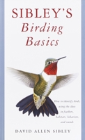 Sibley's Birding Basics 0375709665 Book Cover